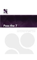 Pass the 7 - 2015: A Plain English Explanation to Help You Pass the Series 7 Exam