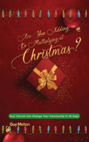 Are You Adding or Multiplying at Christmas?