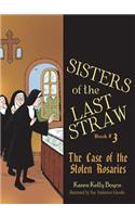 The Sisters of the Last Straw: The Case of the Stolen Rosaries