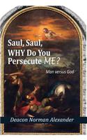 Saul, Saul, Why Do You Persecute Me?