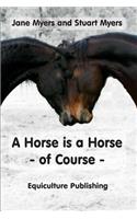 Horse is a Horse - of Course