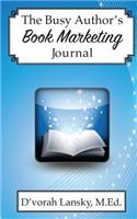The Busy Author's Book Marketing Journal