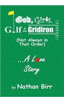 God, Girls, Golf & the Gridiron (Not Always in That Order) . . . A Love Story