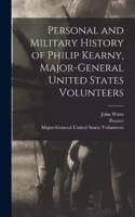 Personal and Military History of Philip Kearny, Major-General United States Volunteers