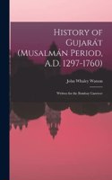 History of Gujarát (Musalmán Period, A.D. 1297-1760)