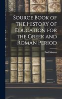 Source Book of the History of Education for the Greek and Roman Period