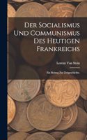 Socialismus und Communismus des heutigen Frankreichs