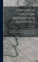 Centennial Exposition Described and Illustrated
