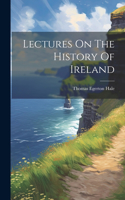 Lectures On The History Of Ireland