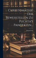 Chrestomathie Der Beweisstellen Zu Puchta's Pandekten...