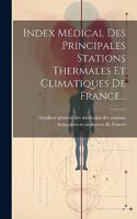 Index Médical Des Principales Stations Thermales Et Climatiques De France...