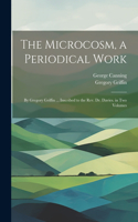 Microcosm, a Periodical Work