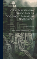 O Rio Acre (Ligeiro Estudo Sobre a Occupação Paravicini No Rio Acre