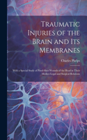 Traumatic Injuries of the Brain and Its Membranes