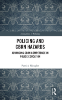 Policing and CBRN Hazards: Advancing CBRN Competence in Police Education