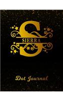 Sierra Dot Journal: Letter S Personalized First Name Personal Dotted Bullet Grid Writing Notebook Black Gold Glittery Space Effect Cover Daily Diaries for Journalists &