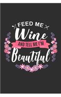 Feed me Wine and Tell Me I'm Beautiful