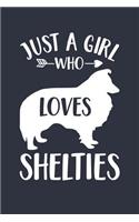 Just A Girl Who Loves Shelties Notebook - Gift for Sheltie Lovers and Dog Owners - Sheltie Journal