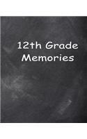 Twelfth Grade 12th Grade Twelve Memories Chalkboard Design Comp Book: Back To School Progress Journals Notebooks Diaries (Notebook, Diary, Blank Book)