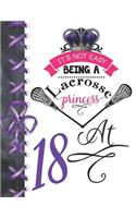 It's Not Easy Being A Lacrosse Princess At 18: Rule School Large A4 Pass, Catch And Shoot College Ruled Composition Writing Notebook For Girls