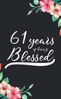 Blessed 61st Birthday Journal: Lined Journal / Notebook - Cute 61 yr Old Gift for Her - Fun And Practical Alternative to a Card - 61st Birthday Gifts For Women - 61 Years Blessed