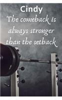 Cindy The Comeback Is Always Stronger Than The Setback: Best Friends Gift Cindy Journal / Notebook / Diary / USA Gift (6 x 9 - 110 Blank Lined Pages)