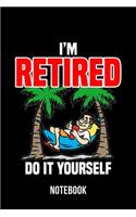 I'm retired do it yourself - Notebook