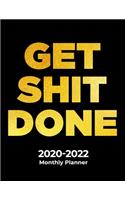 GET SHIT DONE 2020-2022 Monthly Planner for Busy People