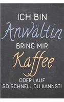 Ich bin Anwältin Bring mir Kaffee oder lauf so schnell du kannst!: Anwältin Punktraster Notizbuch, Notizheft oder Schreibheft - 110 Seiten - Büro Equipment & Zubehör - Lustiges Geschenk zu Weihnachten oder Geburtsta