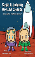 Susie & Johnny Grilled Cheese Go on an Out of This World Adventure: Adventure #2