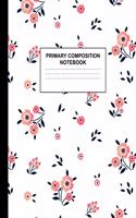 Primary Composition Notebook: Preschool, Kinder, 1st and 2nd Grade Writing Journal School Exercise Workbook with Picture and Drawing Space - Adorable Handwriting Practice Book fo