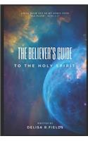 The Believer's Guide to the Holy Spirit