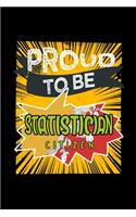 Proud to be statistician citizen: Notebook - Journal - Diary - 110 Lined pages - 6 x 9 in - 15.24 x 22.86 cm - Doodle Book - Funny Great Gift