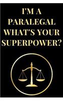 I'm a Paralegal What's Your Superpower?: Funny Paralegal Lawyer Lined Notebook Journal