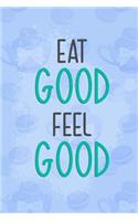 Eat Good Feel Good