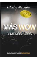 Más Wow Menos Oops