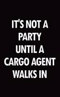 It's Not a Party Until a Cargo Agent Walks in