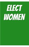 Elect Women: College Ruled Notebook 6x9 120 Pages