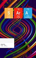 Sara: Sara Composition Notebook, Personalised Name Notebook, Periodic Table Style Science Fan Notebook, Future Chemist Notebook, 7.44 x 9.69 College Ruled