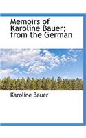 Memoirs of Karoline Bauer; From the German