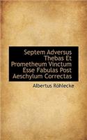 Septem Adversus Thebas Et Prometheum Vinctum Esse Fabulas Post Aeschylum Correctas