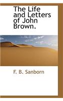 The Life and Letters of John Brown.