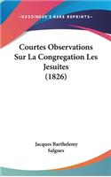 Courtes Observations Sur La Congregation Les Jesuites (1826)