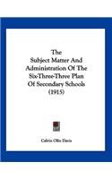 The Subject Matter And Administration Of The Six-Three-Three Plan Of Secondary Schools (1915)