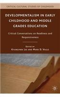 Developmentalism in Early Childhood and Middle Grades Education