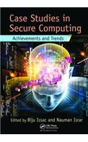 Case Studies in Secure Computing