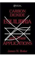 Carbon Dioxide Equilibria and Their Applications