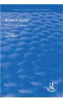 Britain in Europe: Prospects for Change(Routledge Revivals)