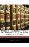 Notes on Sovereignty from the Standpoint of the State and of the World