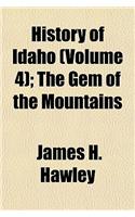 History of Idaho (Volume 4); The Gem of the Mountains